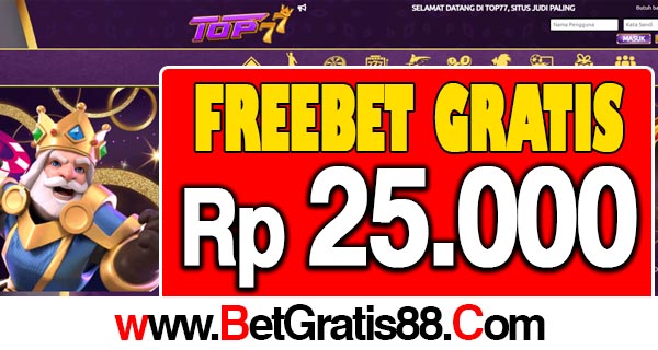 TOP77-Freebet-Gratis-Rp-25.000-Tanpa-Deposit