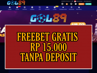 GOL89 FREEBET GRATIS RP 15.000 TANPA DEPOSIT