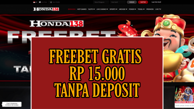 HONDA138 FREEBET GRATIS RP 15.000 TANPA DEPOSIT