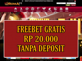 ROMA77 FREEBET GRATIS RP 20.000 TANPA DEPOSIT