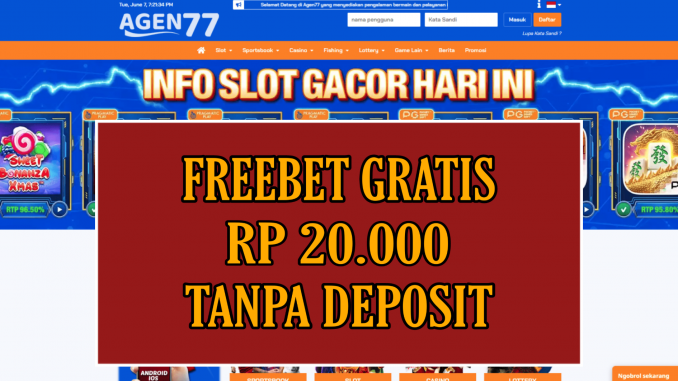 AGEN77 FREEBET GRATIS RP 20.000 TANPA DEPOSIT