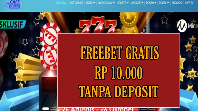 CAFESLOT99 FREEBET GRATIS RP 10.000 TANPA DEPOSIT