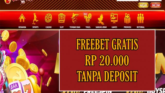 GERAKAN99 FREEBET GRATIS RP 20.000 TANPA DEPOSIT