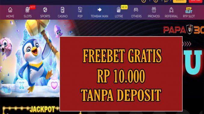 PAPA303 FREEBET GRATIS RP 10.000 TANPA DEPOSIT