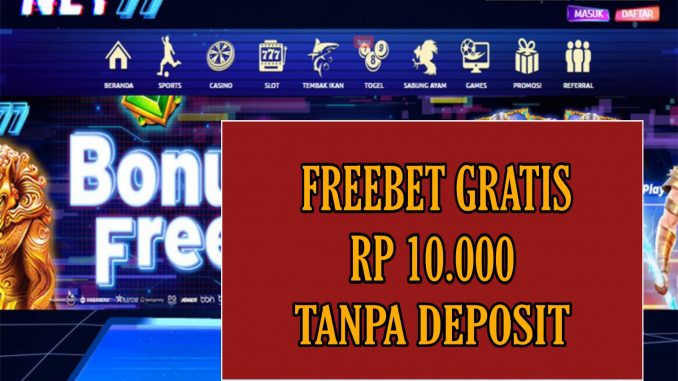 NET77 FREEBET GRATIS RP 10.000 TANPA DEPOSIT