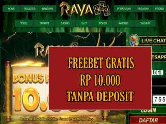 RAYA999 FREEBET GRATIS RP 10.000 TANPA DEPOSIT
