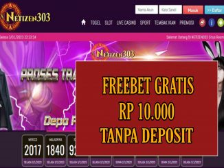 NETIZEN303 FREEBET GRATIS RP 10.000 TANPA DEPOSIT